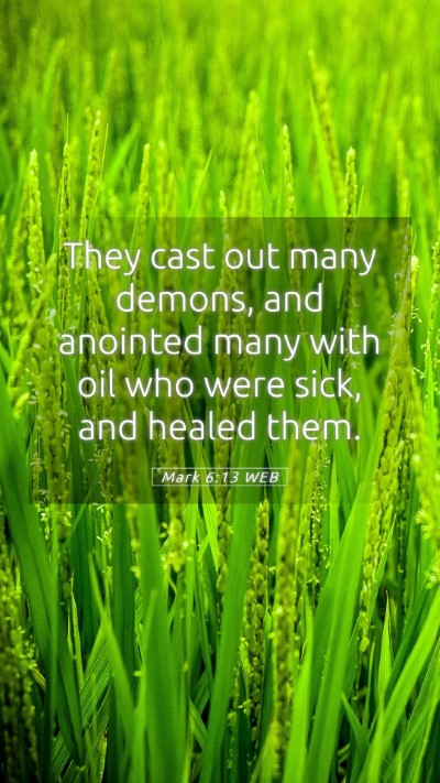 Picture 05 - Mark 6:13 WEB Mobile Phone Wallpaper - They cast out many demons, and anointed many with - Mobile Bible Verse Wallpaper