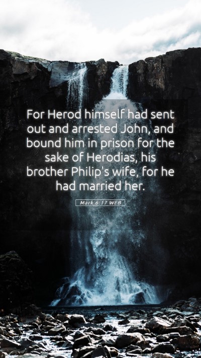 Picture 05 - Mark 6:17 WEB Mobile Phone Wallpaper - For Herod himself had sent out and arrested John, - Mobile Bible Verse Wallpaper
