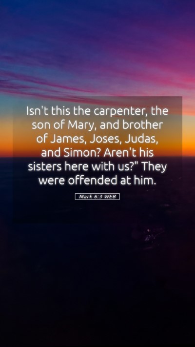 Picture 05 - Mark 6:3 WEB Mobile Phone Wallpaper - Isn't this the carpenter, the son of Mary, and - Mobile Bible Verse Wallpaper