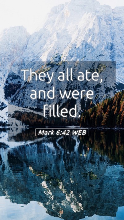 Picture 05 - Mark 6:42 WEB Mobile Phone Wallpaper - They all ate, and were - Mobile Bible Verse Wallpaper
