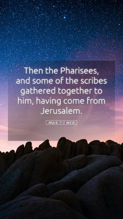 Picture 05 - Mark 7:1 WEB Mobile Phone Wallpaper - Then the Pharisees, and some of the scribes - Mobile Bible Verse Wallpaper