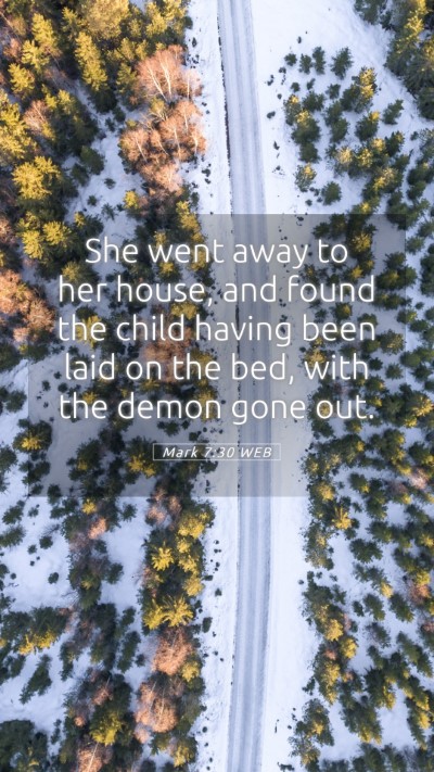 Picture 05 - Mark 7:30 WEB Mobile Phone Wallpaper - She went away to her house, and found the child - Mobile Bible Verse Wallpaper