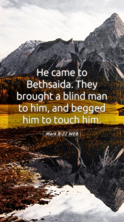 Picture 05 - Mark 8:22 WEB Mobile Phone Wallpaper - He came to Bethsaida. They brought a blind man to - Mobile Bible Verse Wallpaper