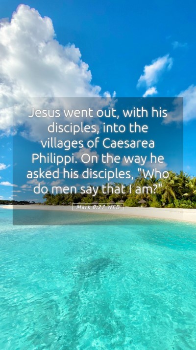 Picture 05 - Mark 8:27 WEB Mobile Phone Wallpaper - Jesus went out, with his disciples, into the - Mobile Bible Verse Wallpaper