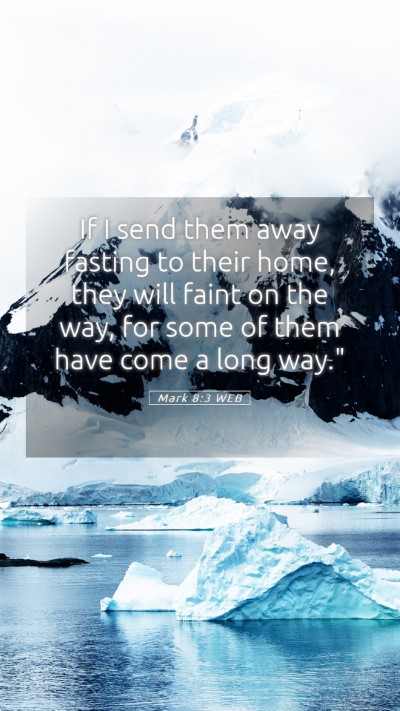 Picture 05 - Mark 8:3 WEB Mobile Phone Wallpaper - If I send them away fasting to their home, they - Mobile Bible Verse Wallpaper