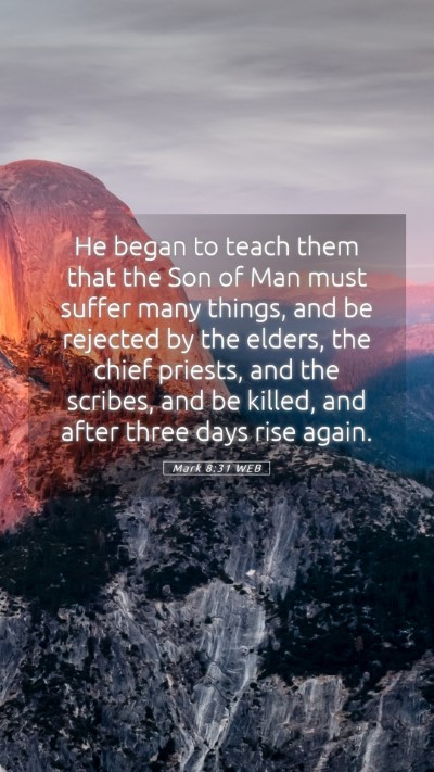 Picture 05 - Mark 8:31 WEB Mobile Phone Wallpaper - He began to teach them that the Son of Man must - Mobile Bible Verse Wallpaper
