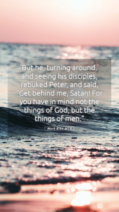 Picture 05 - Mark 8:33 WEB Mobile Phone Wallpaper - But he, turning around, and seeing his disciples, - Mobile Bible Verse Wallpaper