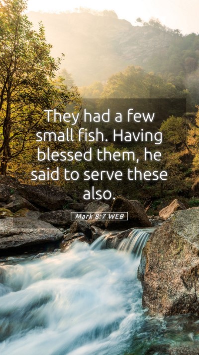 Picture 05 - Mark 8:7 WEB Mobile Phone Wallpaper - They had a few small fish. Having blessed them, - Mobile Bible Verse Wallpaper