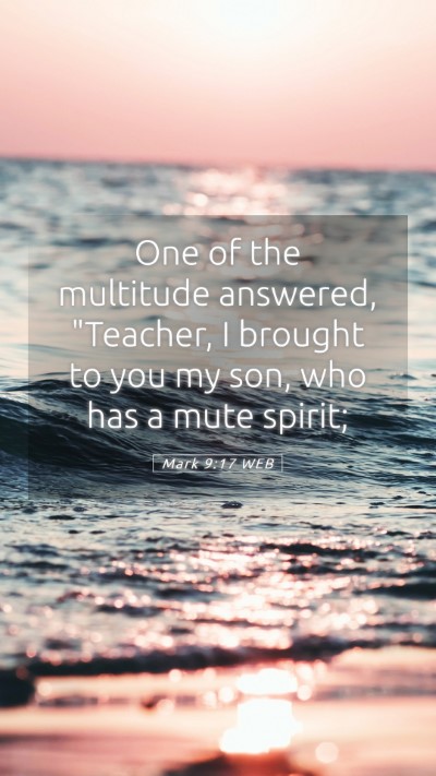 Picture 05 - Mark 9:17 WEB Mobile Phone Wallpaper - One of the multitude answered, 