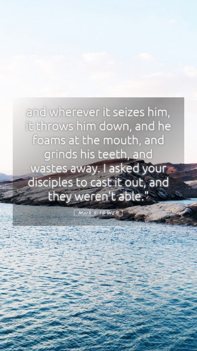 Picture 05 - Mark 9:18 WEB Mobile Phone Wallpaper - and wherever it seizes him, it throws him down, - Mobile Bible Verse Wallpaper