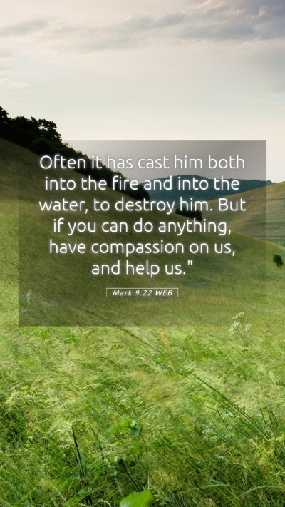 Picture 05 - Mark 9:22 WEB Mobile Phone Wallpaper - Often it has cast him both into the fire and into - Mobile Bible Verse Wallpaper