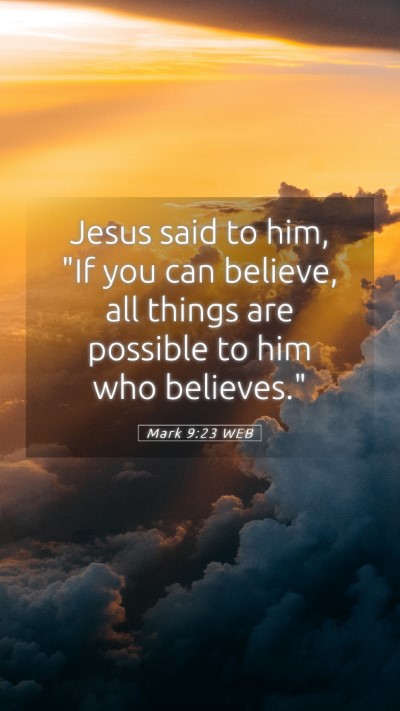 Picture 05 - Mark 9:23 WEB Mobile Phone Wallpaper - Jesus said to him, 