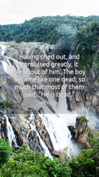 Picture 05 - Mark 9:26 WEB Mobile Phone Wallpaper - Having cried out, and convulsed greatly, it came - Mobile Bible Verse Wallpaper