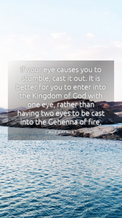 Picture 05 - Mark 9:47 WEB Mobile Phone Wallpaper - If your eye causes you to stumble, cast it out. - Mobile Bible Verse Wallpaper