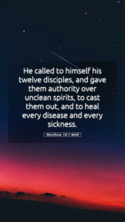 Picture 05 - Matthew 10:1 WEB Mobile Phone Wallpaper - He called to himself his twelve disciples, and - Mobile Bible Verse Wallpaper