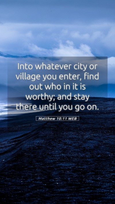 Picture 05 - Matthew 10:11 WEB Mobile Phone Wallpaper - Into whatever city or village you enter, find out - Mobile Bible Verse Wallpaper