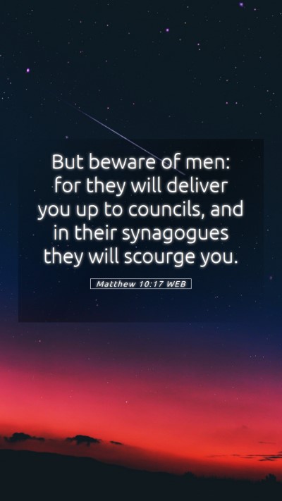 Picture 05 - Matthew 10:17 WEB Mobile Phone Wallpaper - But beware of men: for they will deliver you up - Mobile Bible Verse Wallpaper