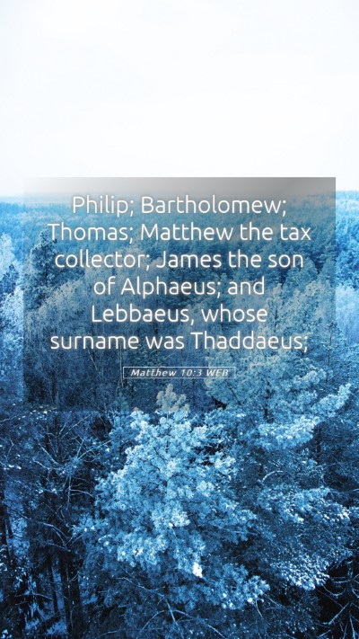 Picture 05 - Matthew 10:3 WEB Mobile Phone Wallpaper - Philip; Bartholomew; Thomas; Matthew the tax - Mobile Bible Verse Wallpaper