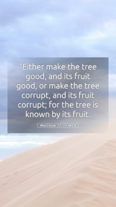 Picture 05 - Matthew 12:33 WEB Mobile Phone Wallpaper - 