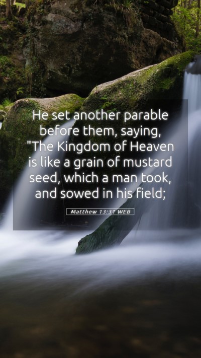 Picture 05 - Matthew 13:31 WEB Mobile Phone Wallpaper - He set another parable before them, saying, 