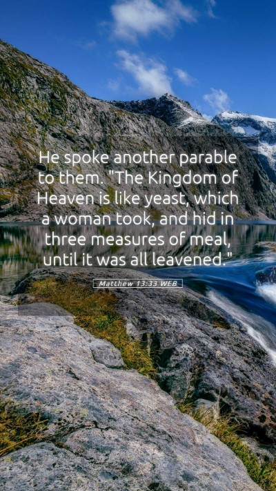 Picture 05 - Matthew 13:33 WEB Mobile Phone Wallpaper - He spoke another parable to them. 