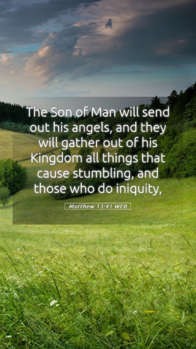 Picture 05 - Matthew 13:41 WEB Mobile Phone Wallpaper - The Son of Man will send out his angels, and they - Mobile Bible Verse Wallpaper