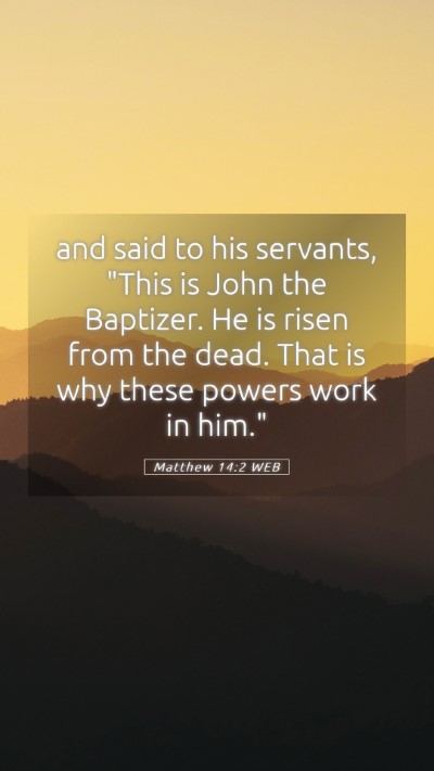 Picture 05 - Matthew 14:2 WEB Mobile Phone Wallpaper - and said to his servants, 