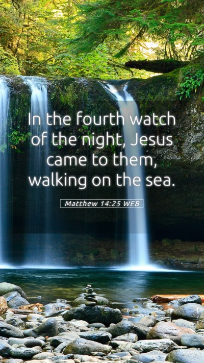 Picture 05 - Matthew 14:25 WEB Mobile Phone Wallpaper - In the fourth watch of the night, Jesus came to - Mobile Bible Verse Wallpaper