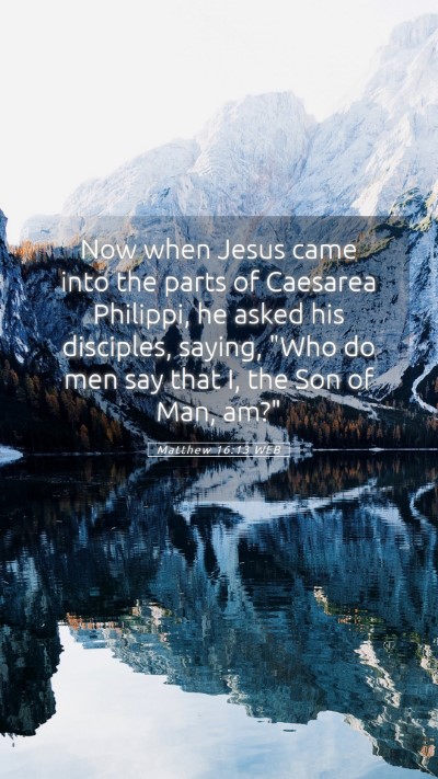 Picture 05 - Matthew 16:13 WEB Mobile Phone Wallpaper - Now when Jesus came into the parts of Caesarea - Mobile Bible Verse Wallpaper