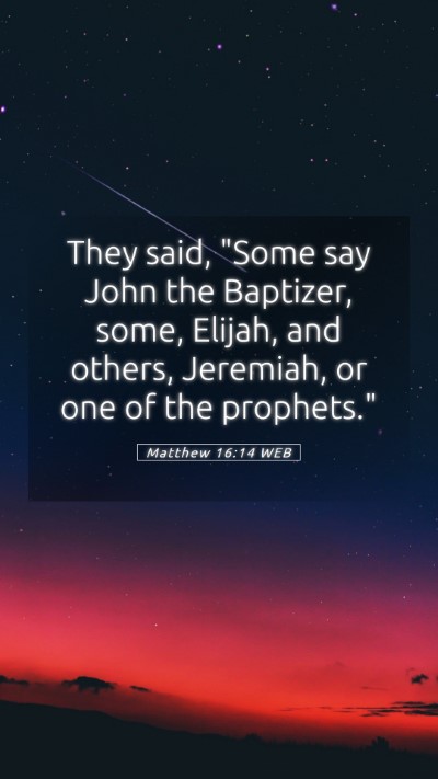 Picture 05 - Matthew 16:14 WEB Mobile Phone Wallpaper - They said, 