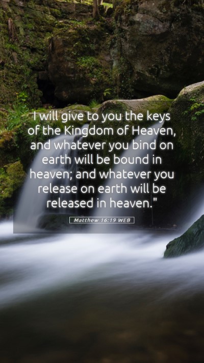 Picture 05 - Matthew 16:19 WEB Mobile Phone Wallpaper - I will give to you the keys of the Kingdom of - Mobile Bible Verse Wallpaper