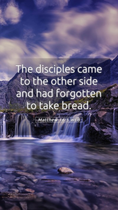 Picture 05 - Matthew 16:5 WEB Mobile Phone Wallpaper - The disciples came to the other side and had - Mobile Bible Verse Wallpaper