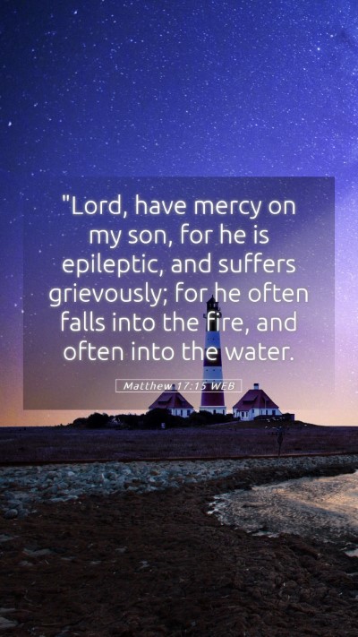 Picture 05 - Matthew 17:15 WEB Mobile Phone Wallpaper - 