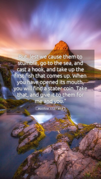Picture 05 - Matthew 17:27 WEB Mobile Phone Wallpaper - But, lest we cause them to stumble, go to the - Mobile Bible Verse Wallpaper