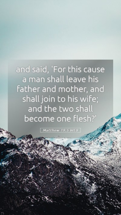 Picture 05 - Matthew 19:5 WEB Mobile Phone Wallpaper - and said, 'For this cause a man shall leave his - Mobile Bible Verse Wallpaper