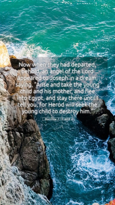 Picture 05 - Matthew 2:13 WEB Mobile Phone Wallpaper - Now when they had departed, behold, an angel of - Mobile Bible Verse Wallpaper