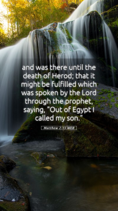 Picture 05 - Matthew 2:15 WEB Mobile Phone Wallpaper - and was there until the death of Herod; that it - Mobile Bible Verse Wallpaper