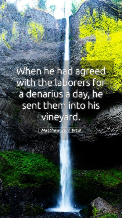 Picture 05 - Matthew 20:2 WEB Mobile Phone Wallpaper - When he had agreed with the laborers for a - Mobile Bible Verse Wallpaper