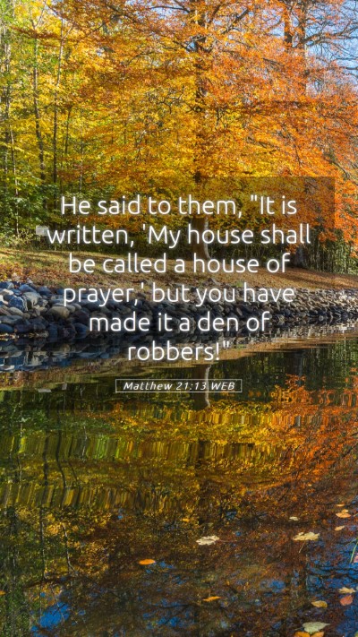 Picture 05 - Matthew 21:13 WEB Mobile Phone Wallpaper - He said to them, 