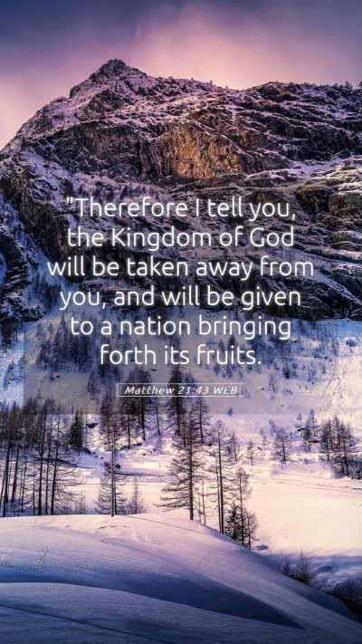 Picture 05 - Matthew 21:43 WEB Mobile Phone Wallpaper - 