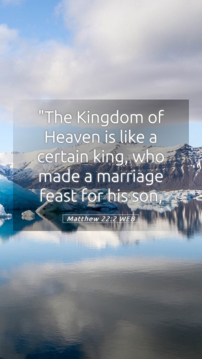 Picture 05 - Matthew 22:2 WEB Mobile Phone Wallpaper - 