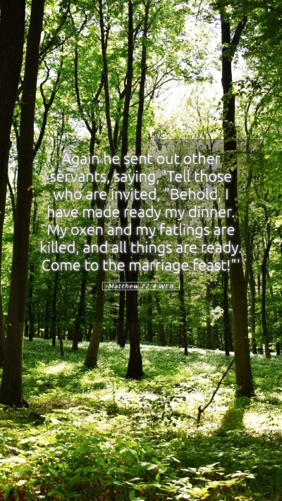 Picture 05 - Matthew 22:4 WEB Mobile Phone Wallpaper - Again he sent out other servants, saying, 'Tell - Mobile Bible Verse Wallpaper