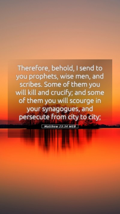 Picture 05 - Matthew 23:34 WEB Mobile Phone Wallpaper - Therefore, behold, I send to you prophets, wise - Mobile Bible Verse Wallpaper