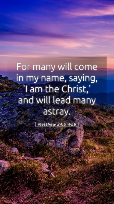 Picture 05 - Matthew 24:5 WEB Mobile Phone Wallpaper - For many will come in my name, saying, 'I am the - Mobile Bible Verse Wallpaper