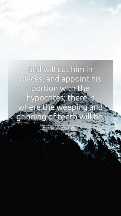 Picture 05 - Matthew 24:51 WEB Mobile Phone Wallpaper - and will cut him in pieces, and appoint his - Mobile Bible Verse Wallpaper