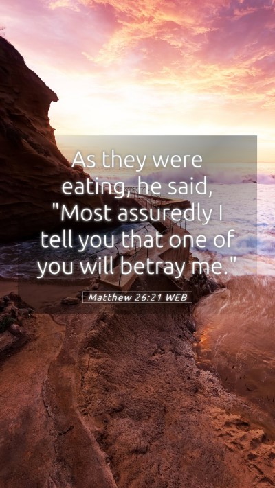 Picture 05 - Matthew 26:21 WEB Mobile Phone Wallpaper - As they were eating, he said, 