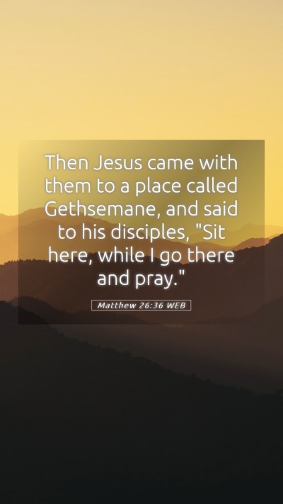 Picture 05 - Matthew 26:36 WEB Mobile Phone Wallpaper - Then Jesus came with them to a place called - Mobile Bible Verse Wallpaper