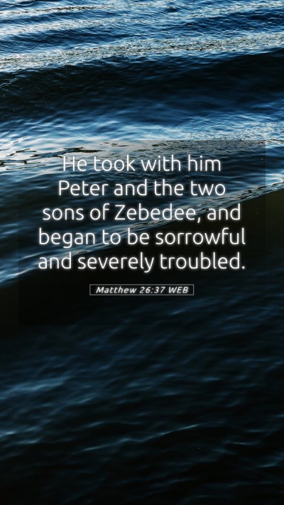 Picture 05 - Matthew 26:37 WEB Mobile Phone Wallpaper - He took with him Peter and the two sons of - Mobile Bible Verse Wallpaper