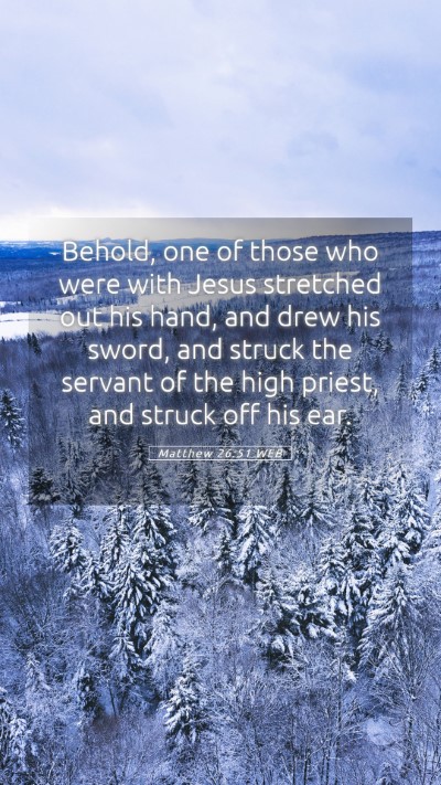 Picture 05 - Matthew 26:51 WEB Mobile Phone Wallpaper - Behold, one of those who were with Jesus - Mobile Bible Verse Wallpaper