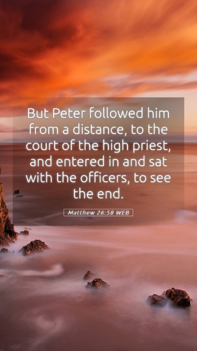 Picture 05 - Matthew 26:58 WEB Mobile Phone Wallpaper - But Peter followed him from a distance, to the - Mobile Bible Verse Wallpaper